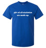 42% of All Statistics are Made Up T-Shirt (Royal Blue)
