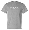 Yeah, Nah. T-Shirt (Marle Grey)