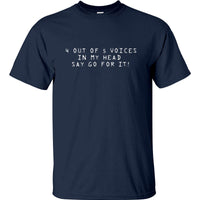 4 Out of 5 Voices Say Go For It T-Shirt (Navy)