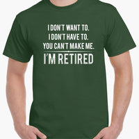 I'm Retired T-Shirt (Forest Green)