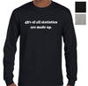 42% of All Statistics are Made Up Longsleeve T-Shirt (Colour Choices)