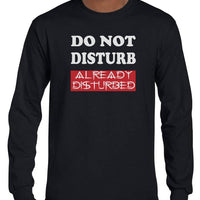 Do Not Disturb, Already Disturbed Longsleeve T-Shirt (Black)