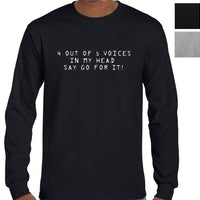 4 Out of 5 Voices Longsleeve T-Shirt (Colour Choices)