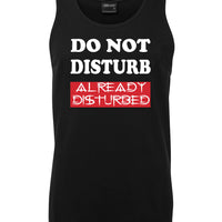 Do Not Disturb Already Disturbed Mens Singlet (Black)