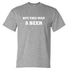 Buy This Man a Beer T-Shirt (Marle Grey)