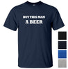 Buy This Man a Beer T-Shirt (Colour Choices)