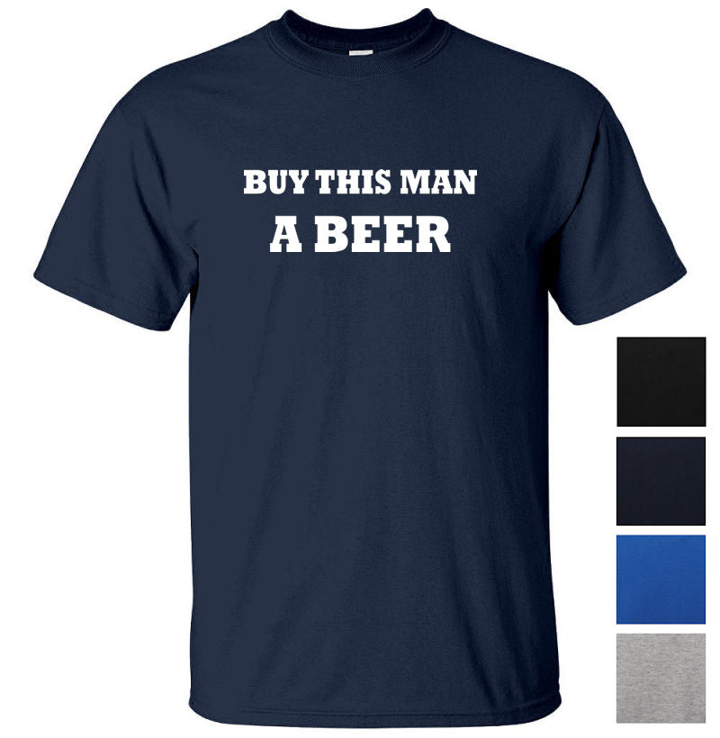Buy This Man a Beer T-Shirt (Colour Choices)