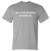 42% of All Statistics are Made Up T-Shirt (Marle Grey)