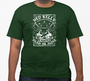 Ned Kelly Wanted Dead or Alive T-Shirt (Bottle Green, White Print)