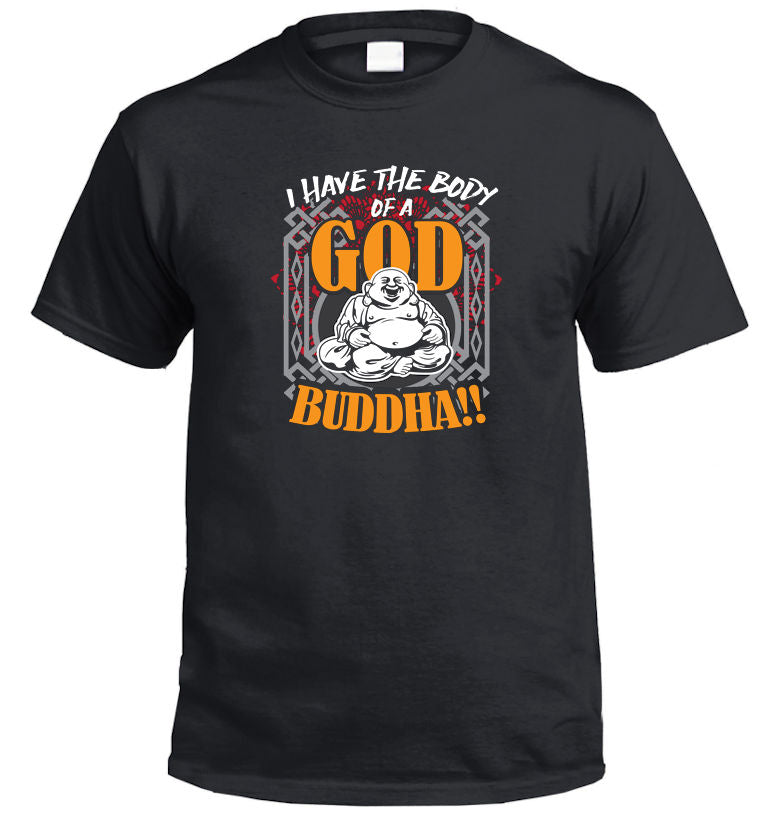 I Have the Body of God.. Buddha! T-Shirt (Black)
