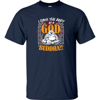 I Have the Body of God.. Buddha! T-Shirt (Navy)