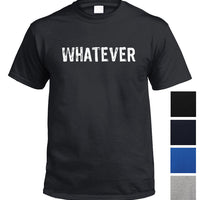 Whatever T-Shirt (Colour Choices)