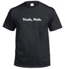 Yeah, Nah. T-Shirt (Black)