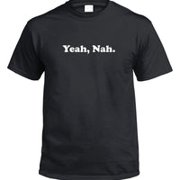 Yeah, Nah. T-Shirt (Black)