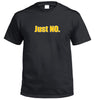 Just NO. T-Shirt (Black)
