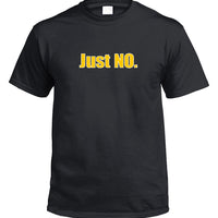 Just NO. T-Shirt (Black)