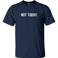 Not Today. T-Shirt (Navy)
