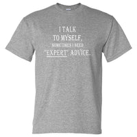 I Talk To Myself for Expert Advice T-Shirt (Marle Grey)
