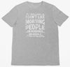 I Don't Like Morning People T-Shirt (Marle Grey, Shortsleeve)