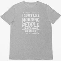 I Don't Like Morning People T-Shirt (Marle Grey, Shortsleeve)