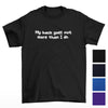 My Back Goes Out More Than I Do T-Shirt (Colour Choices)