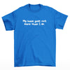 My Back Goes Out More Than I Do T-Shirt (Royal Blue, Shortsleeve)