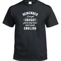 Remember, If We Get Caught.. T-Shirt (Black)