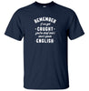 Remember, If We Get Caught.. T-Shirt (Navy)