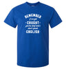 Remember, If We Get Caught.. T-Shirt (Royal Blue)