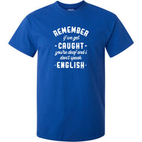 Remember, If We Get Caught.. T-Shirt (Royal Blue)