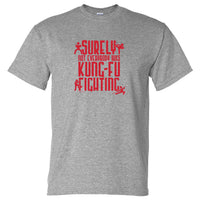 Surely Not Everybody Was Kung Fu Fighting T-Shirt (Marle Grey)
