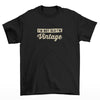 I'm Not Old, I'm Vintage T-Shirt (Black, Shortsleeve)