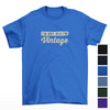 I'm Not Old, I'm Vintage T-Shirt (Colour Choices)