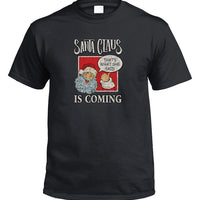 Santa Claus Is Coming Naughty Joke T-Shirt (Black)