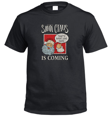 Santa Claus Is Coming Naughty Joke T-Shirt (Black)