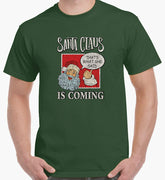 Santa Claus Is Coming Naughty T-Shirt (Forest Green)