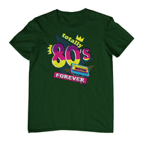 Totally 80s Forever T-Shirt (Bottle Green)