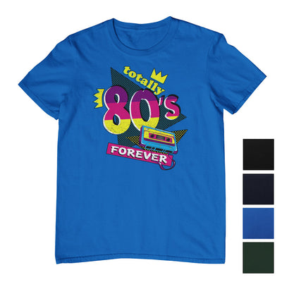 Totally 80s Forever T-Shirt (Colour Choices)