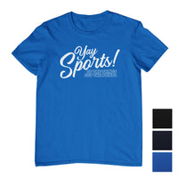 Yay Sports! Funny Fan Parody T-Shirt (Colour Choices)