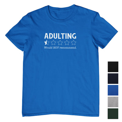 Adulting Review Would Not Recommend T-Shirt (Colour Choices)