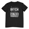 I'm Not Always a Bitch.. T-Shirt (Colour Choices)