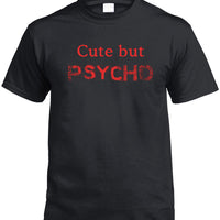 Cute.. But Psycho T-Shirt (Black & Red, Regular and Big Sizes)