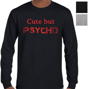 Cute.. But Psycho Longsleeve T-Shirt (Colour Choices, Red Print)