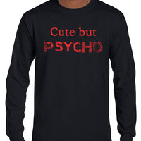 Cute.. But Psycho Longsleeve T-Shirt (Black)