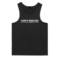 I Don't Need Sex.. Mens Singlet (Black) - 10XL