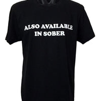 Also Available in Sober T-Shirt (Regular and Big Sizes)