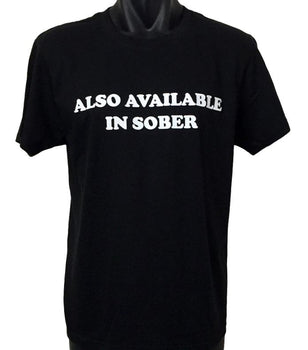 Also Available in Sober T-Shirt (Black, Regular and Big Sizes)
