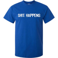 Shit Happens T-Shirt (Royal Blue, Regular and Big Sizes)