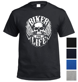 Biker For Life T-Shirt (Colour Choices)