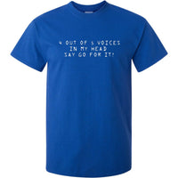 4 Out of 5 Voices Say Go For It T-Shirt (Royal Blue)